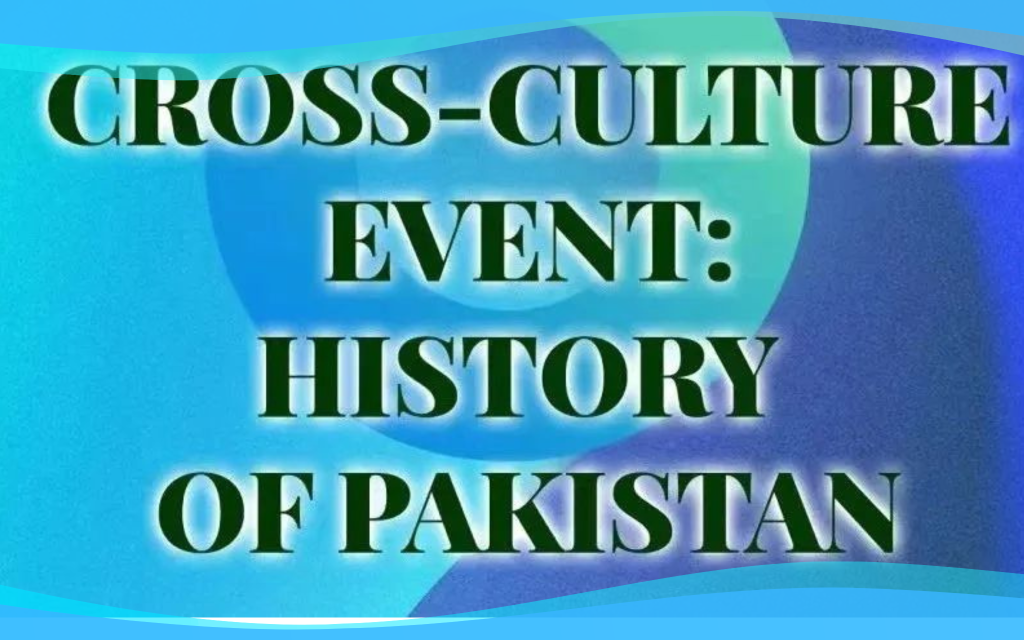 Cross-Culture Event “History of Pakistan”